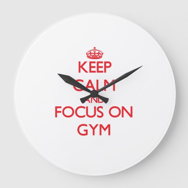 Keep Calm and focus on Gym Stor Klocka (Framsida)
