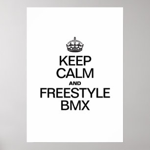 KEEP CALM AND FREESTYLE BMX POSTER