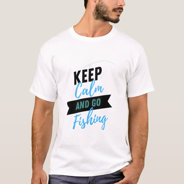 Keep Calm and Go Fishing Shirt T Shirt (Framsida)