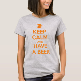 Keep Calm and Have a Beer T Shirt