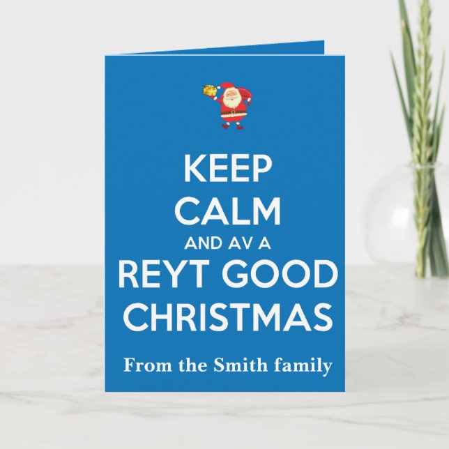 Keep Calm And Have A Reyt Good Christmas Santa  Kort (Framsida)