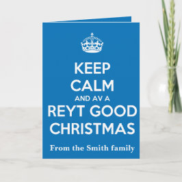 Keep Calm And Have A Reyt Good Christmas White Kort