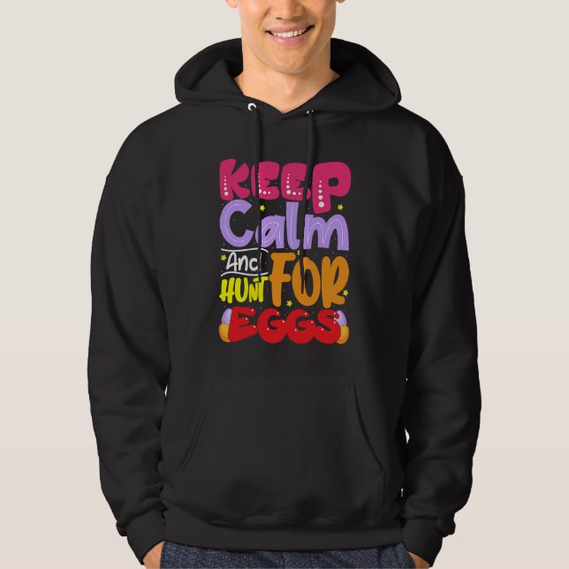 Keep Calm And Hunt For Eggs Easter Day Family Matc Hoodie (Framsida)