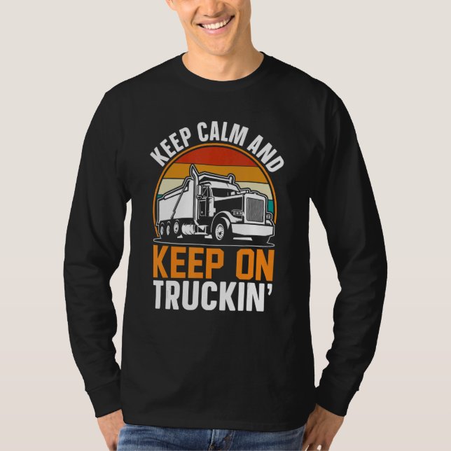 Keep Calm And Keep On Truckin T Shirt (Framsida)