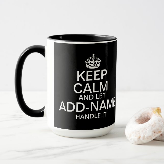 Keep Calm and Let add name handle it Big Mugg (Med munk)