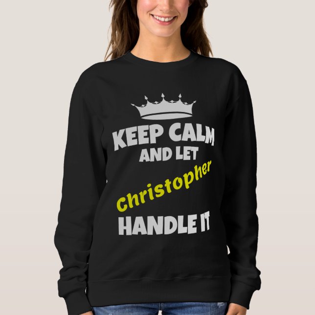 Keep calm and let christopher do it sarcastic humo t shirt (Framsida)