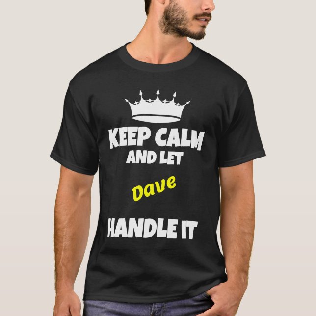 Keep calm and let dave do it  sarcastic humor t shirt (Framsida)
