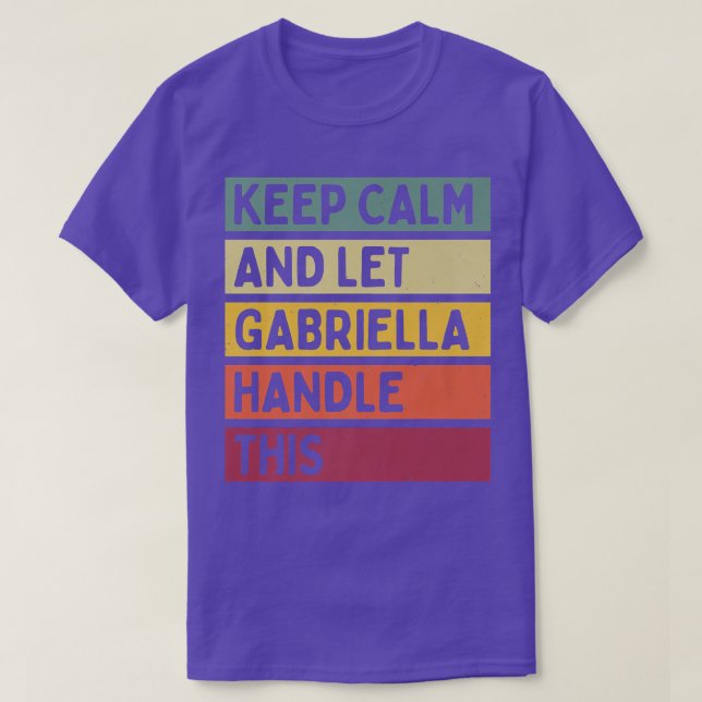 Keep Calm And Let Gabriella Handle This Funny Quot T Shirt (Design framsida)