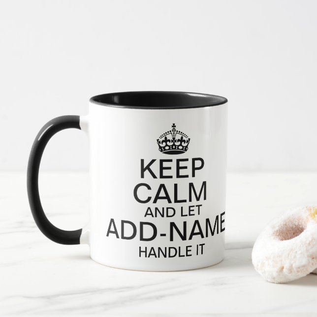 Keep Calm and Let "namn" handle it personlig Mugg (Med munk)
