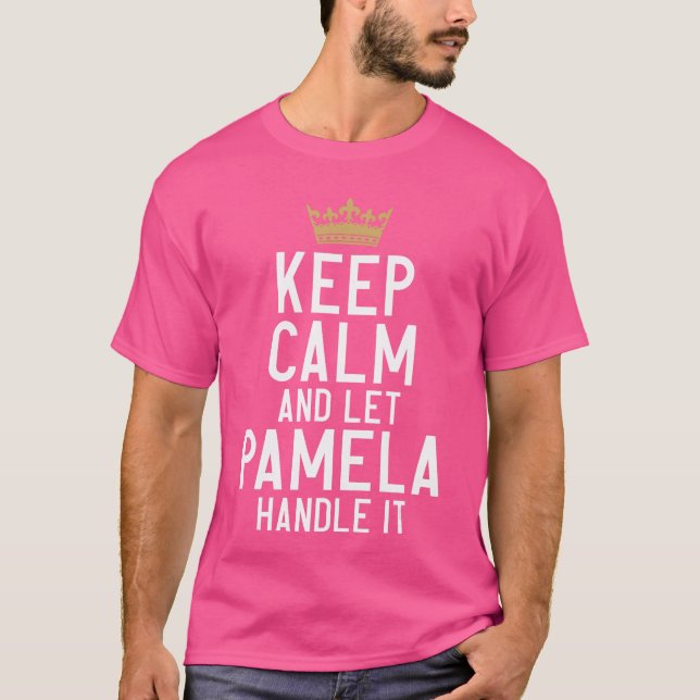 Keep Calm And Let Pamela Handle It Funny Pamela Na T Shirt (Framsida)