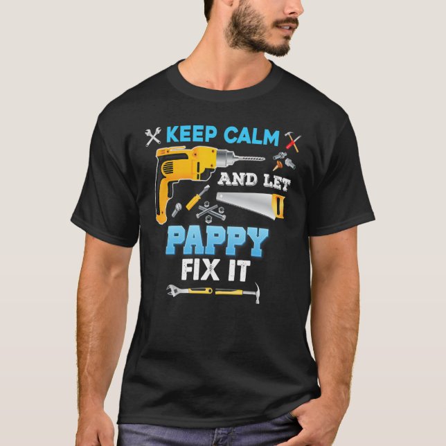 Keep Calm And Let Pappy Fix It Father Day Grandpa  T Shirt (Framsida)