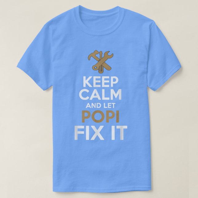 Keep Calm and Let Popi Fi it  T Shirt (Design framsida)