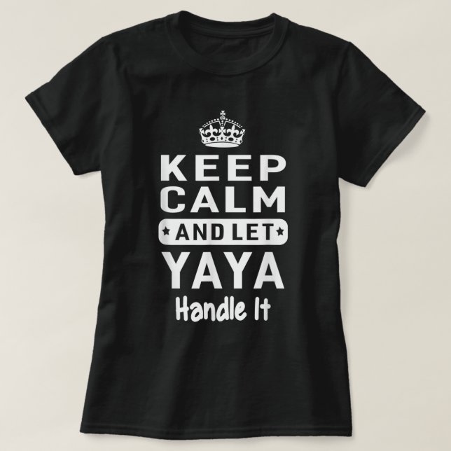 Keep Calm And Let Yaya Handle It Grandma Gift Wome T Shirt (Design framsida)