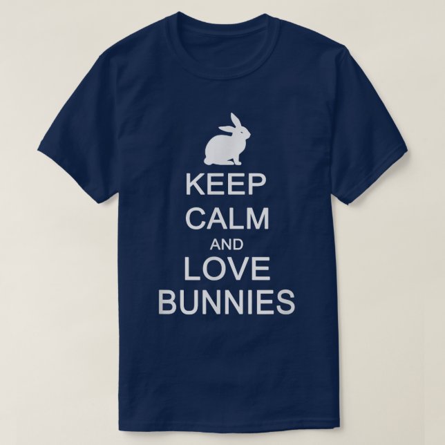 Keep calm and love Bunnies  T Shirt (Design framsida)