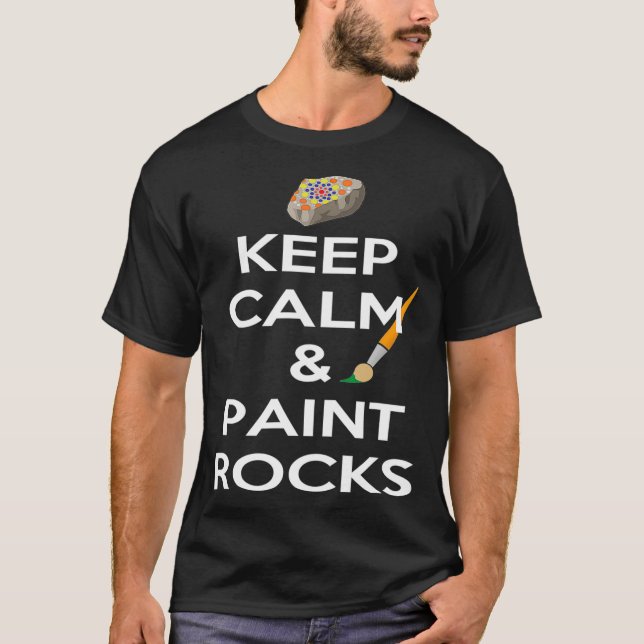 Keep Calm and Paint Rocks Funny Rock Painting  T Shirt (Framsida)