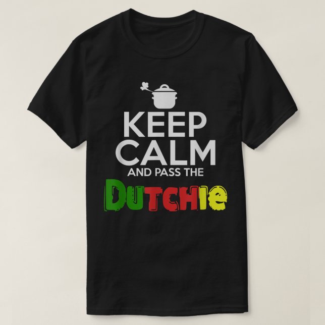 Keep Calm and Pass the Dutchie! Jamaican Music Lov T Shirt (Design framsida)