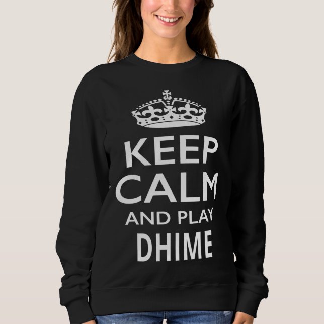 Keep Calm and Play Dhime  Musical Instrument T Shirt (Framsida)