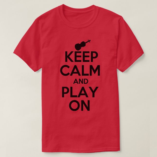 Keep Calm and Play On Violin T Shirt (Design framsida)