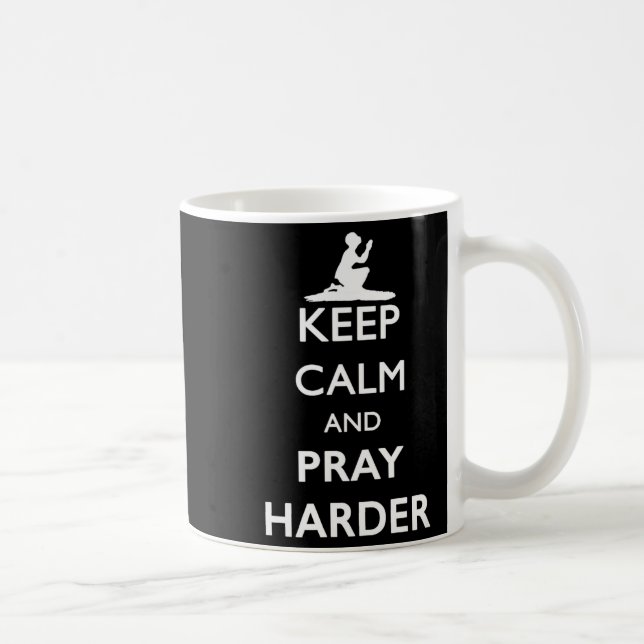 Keep Calm And Pray Harder  Kaffemugg (Höger)