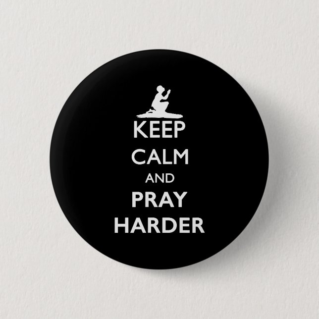 Keep Calm And Pray Harder  Knapp (Framsida)