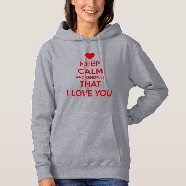 Keep Calm and Remember that I love you T Shirt (Framsida)