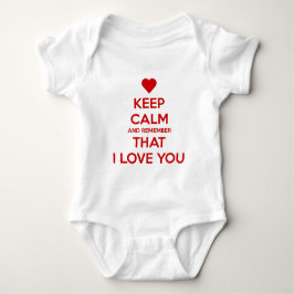 Keep Calm and Remember that I love you T Shirt