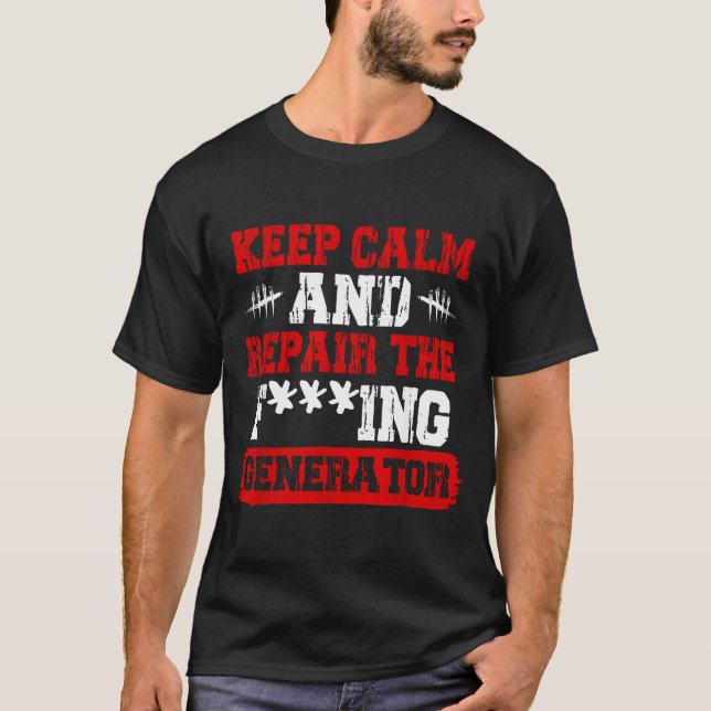 Keep Calm And Repair The Generator Video Game  T Shirt (Framsida)