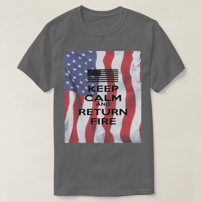KEEP CALM AND RETURN FIRE   (2)  T SHIRT (Design framsida)