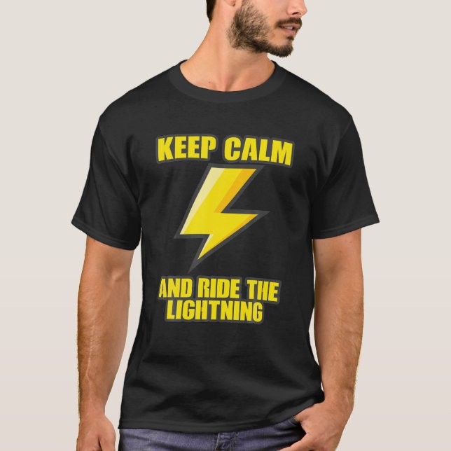Keep Calm And Ride The Lightning Electric Taser T Shirt (Framsida)