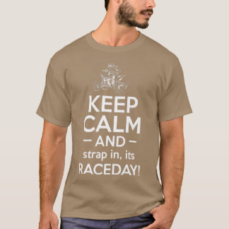 Keep Calm And Strap In Ist Raceday Quad Bike Rider T Shirt