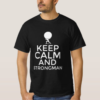 Keep calm and strongman t shirt