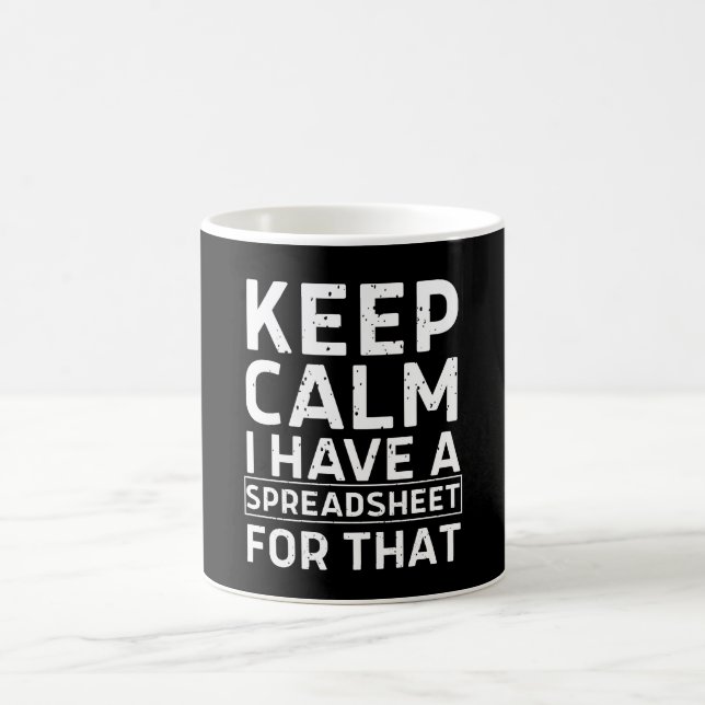 Keep Calm I Have A Spreadsheet For That Kaffemugg (Center)