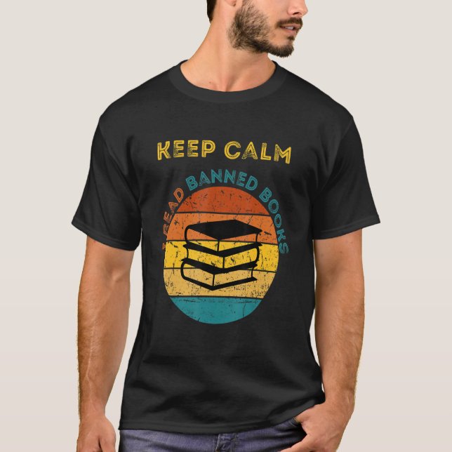 Keep Calm I Read Banned Books Book T Shirt (Framsida)