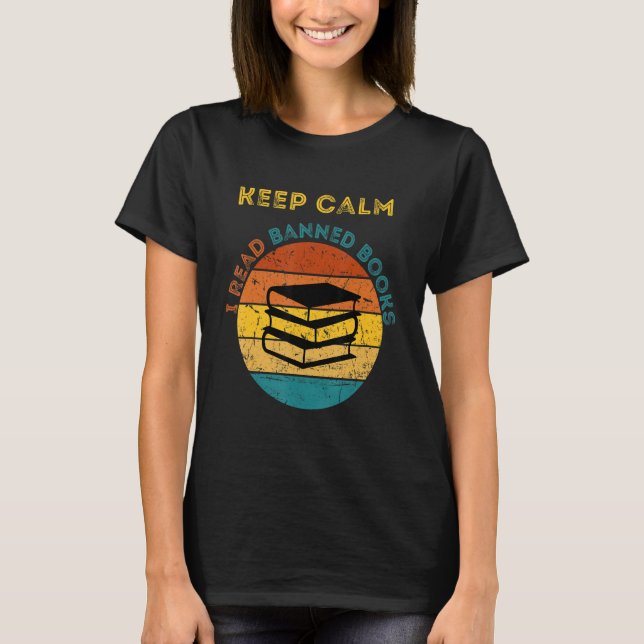Keep Calm I Read Banned Books Book T Shirt (Framsida)