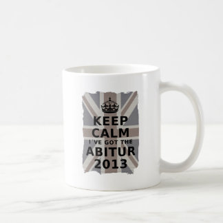 KEEP CALM I´VE GOT THE ABITUR 2013 KAFFEMUGG