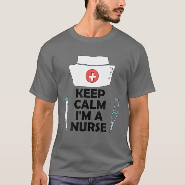 Keep Calm I'm A Nurse T Shirt (Framsida)
