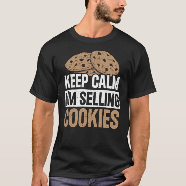 Keep Calm I'm Selling Cookies Baker Cookie Dealer T Shirt (Framsida)