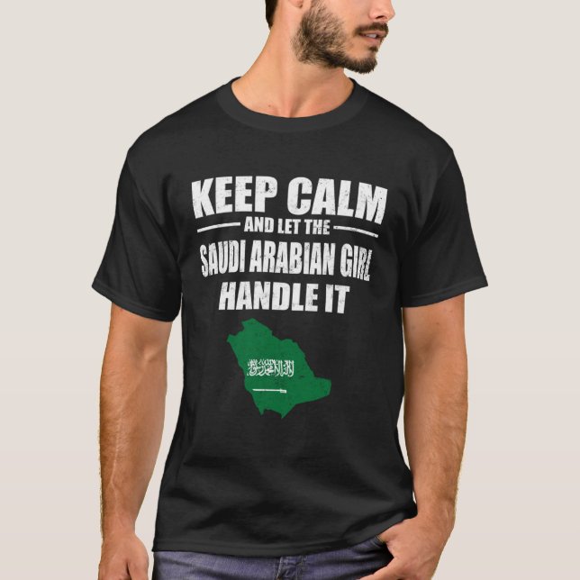 Keep Calm Let The Saudi Arabian Girl Handle It  Ma T Shirt (Framsida)