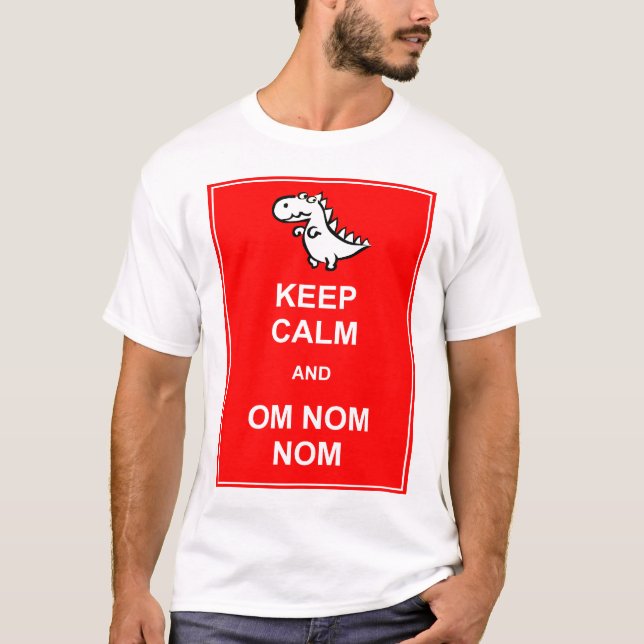 Keep Calm och Om Nom Nom Dinosaur T-Shirt (Framsida)