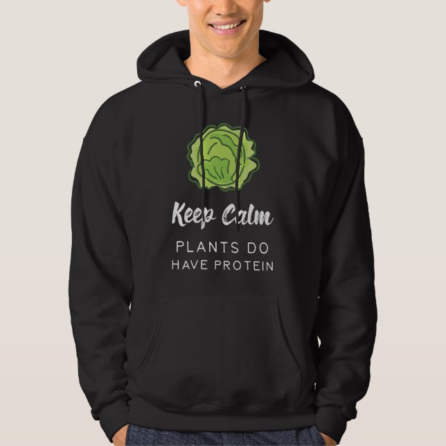 Keep Calm Plants Do Have Protein Funny Vegan Veget Hoodie (Framsida)