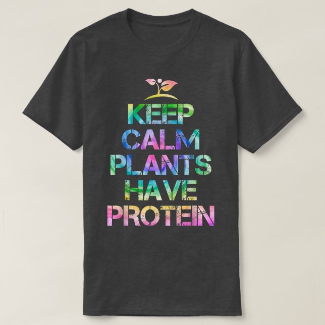Keep Calm Plants Have Protein Tie Dey Vegan Gift  T Shirt (Design framsida)