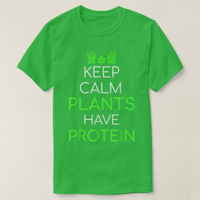 Keep Calm Plants Have Protein Vegan Vegetarian  T Shirt (Design framsida)