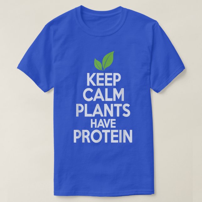 Keep Calm Plants Have Protein  Vegan Vegetarian Te T Shirt (Design framsida)
