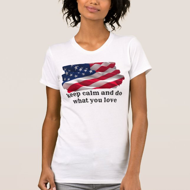 keep calm quote and vibrant american flag t shirt (Framsida)