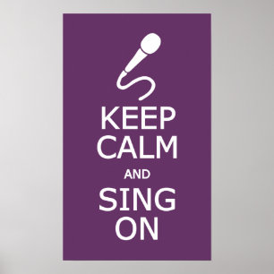 Keep Calm & Sing On custom color poster