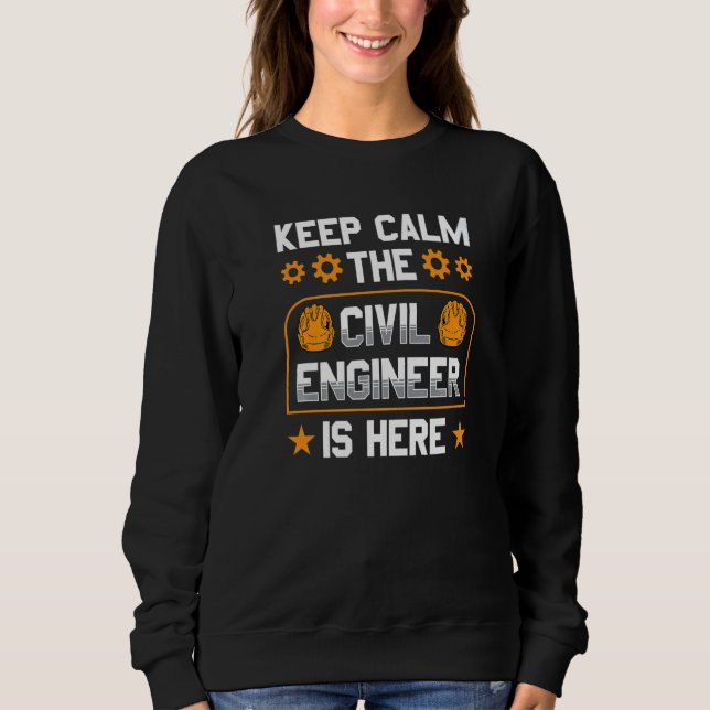 Keep Calm The Civil Engineer Is Here Engineering J T Shirt (Framsida)