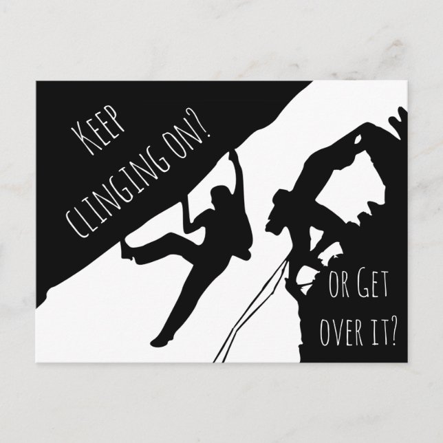 Keep Clinging On Or Get Over It? Rock Climbing Vykort (Framsida)