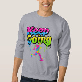 Keep Going Motivations Graffiti-konst-sweatshirt - Lång Ärmad Tröja