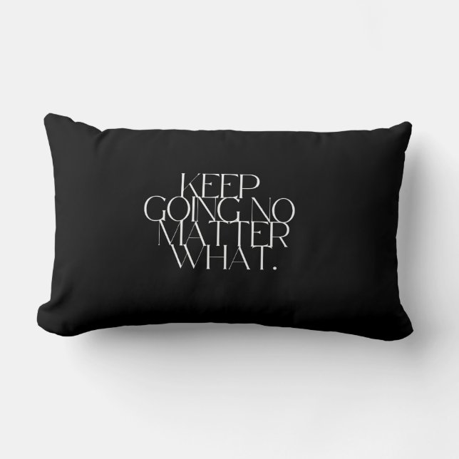 Keep going no matter what Pillow Lumbarkudde (Framsida)