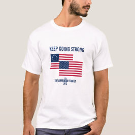 Keep Going Strong Amerikanska flaggor anpassad t-s T Shirt